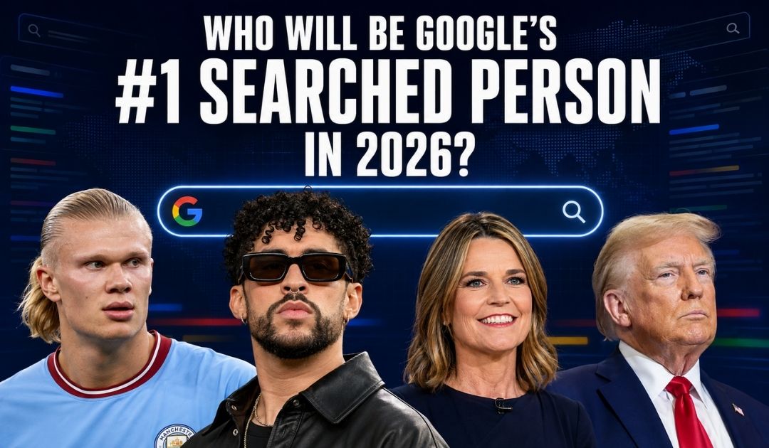 Who Will Be the Most Searched Person on Google in 2026?